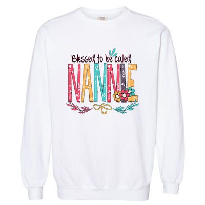 Mothers Day Gift Blessed To Be Called Nannie Garment-Dyed Sweatshirt