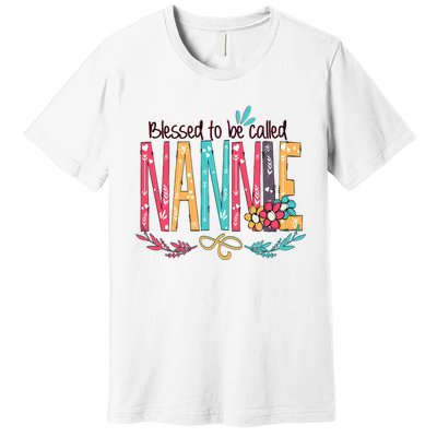 Mothers Day Gift Blessed To Be Called Nannie Premium T-Shirt