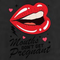 Mouths DonT Get Pregnant Inappropriate Humor Adult Jokes 11oz C Handle Ceramic Mug