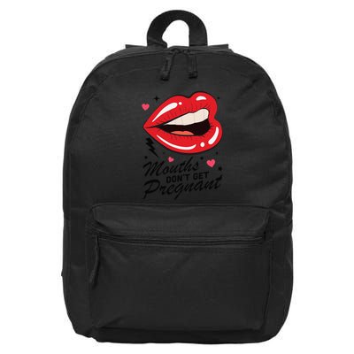 Mouths DonT Get Pregnant Inappropriate Humor Adult Jokes 16 in Basic Backpack