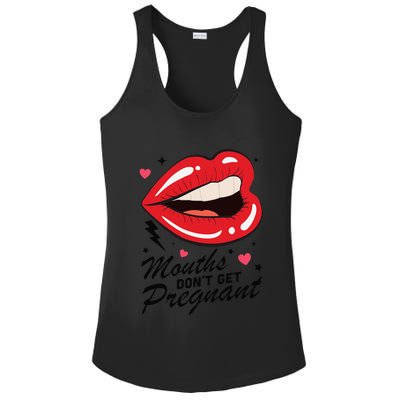 Mouths DonT Get Pregnant Inappropriate Humor Adult Jokes Ladies PosiCharge Competitor Racerback Tank
