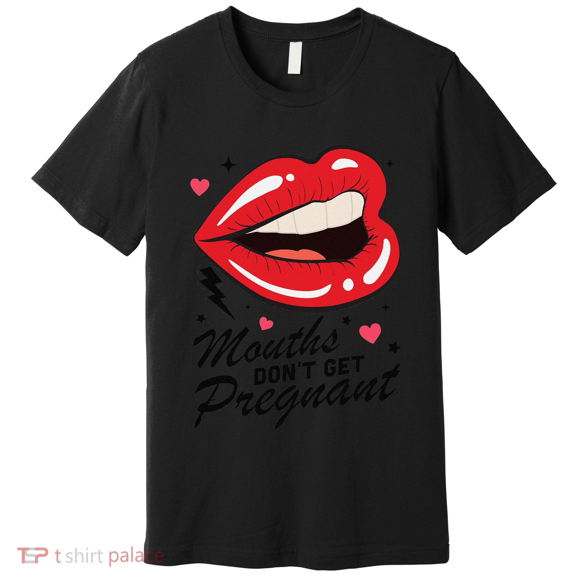 Mouths DonT Get Pregnant Inappropriate Humor Adult Jokes Premium T-Shirt