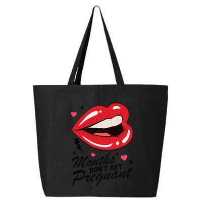Mouths DonT Get Pregnant Inappropriate Humor Adult Jokes 25L Jumbo Tote