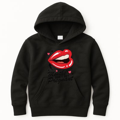 Mouths DonT Get Pregnant Inappropriate Humor Adult Jokes Kids Hoodie