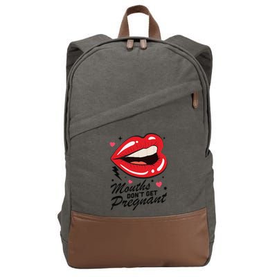 Mouths DonT Get Pregnant Inappropriate Humor Adult Jokes Cotton Canvas Backpack