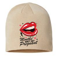 Mouths DonT Get Pregnant Inappropriate Humor Adult Jokes Sustainable Beanie