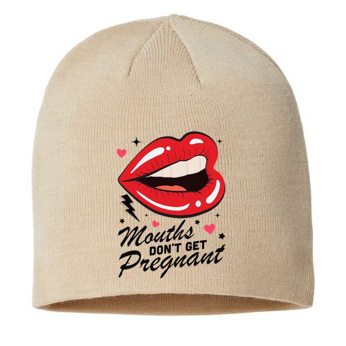 Mouths DonT Get Pregnant Inappropriate Humor Adult Jokes Sustainable Beanie