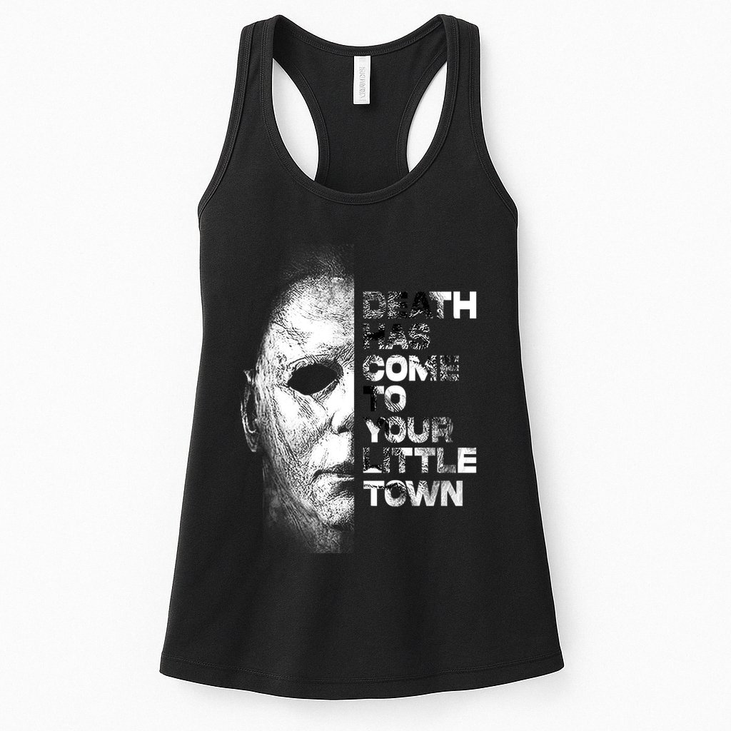 Michael Death Has Come To Your Little Town Halloween Death Has Come To You Womens Tank Top