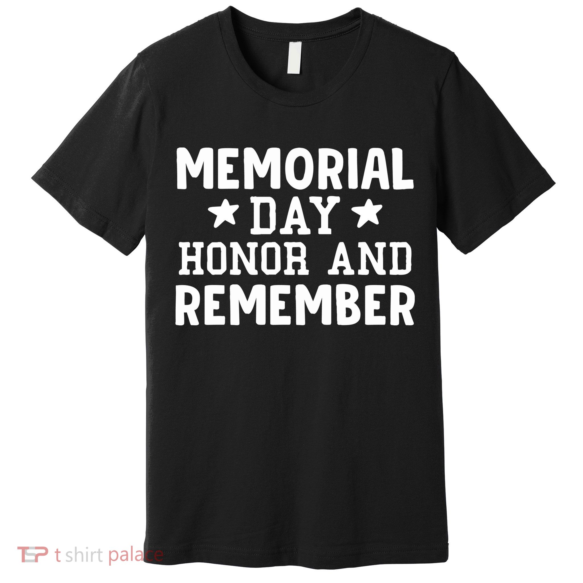 Memorial Day Honor And Remember Gift Premium T-Shirt
