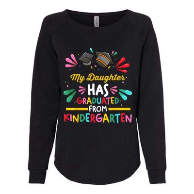 My Daughter Has Graduated Kindergarten Kindergarten Graduate Womens California Wash Sweatshirt