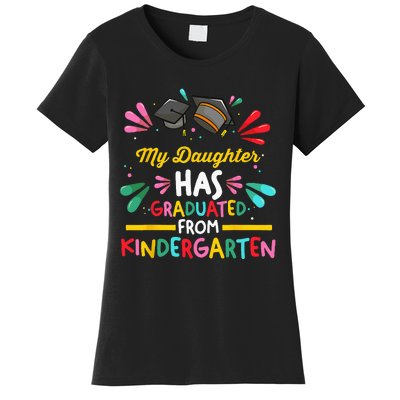 My Daughter Has Graduated Kindergarten Kindergarten Graduate Women's T-Shirt