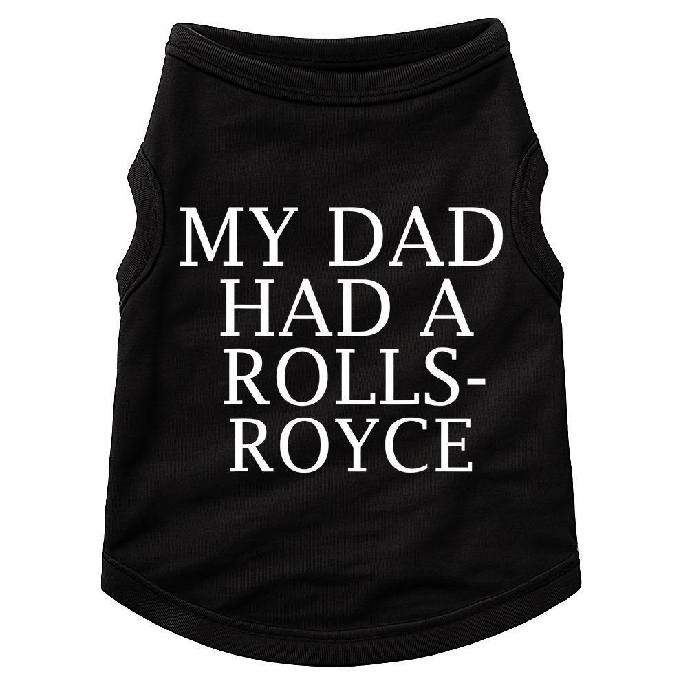 My Dad Had A Rolls Royce Funny Doggie Tank