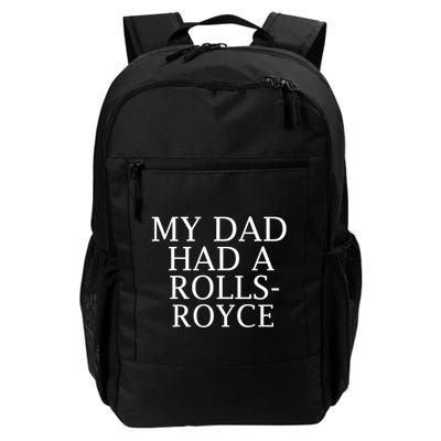 My Dad Had A Rolls Royce Funny Backpack
