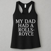 My Dad Had A Rolls Royce Funny Womens Tank Top