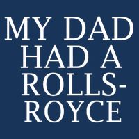 My Dad Had A Rolls Royce Funny Infant Baby Jersey Bodysuit