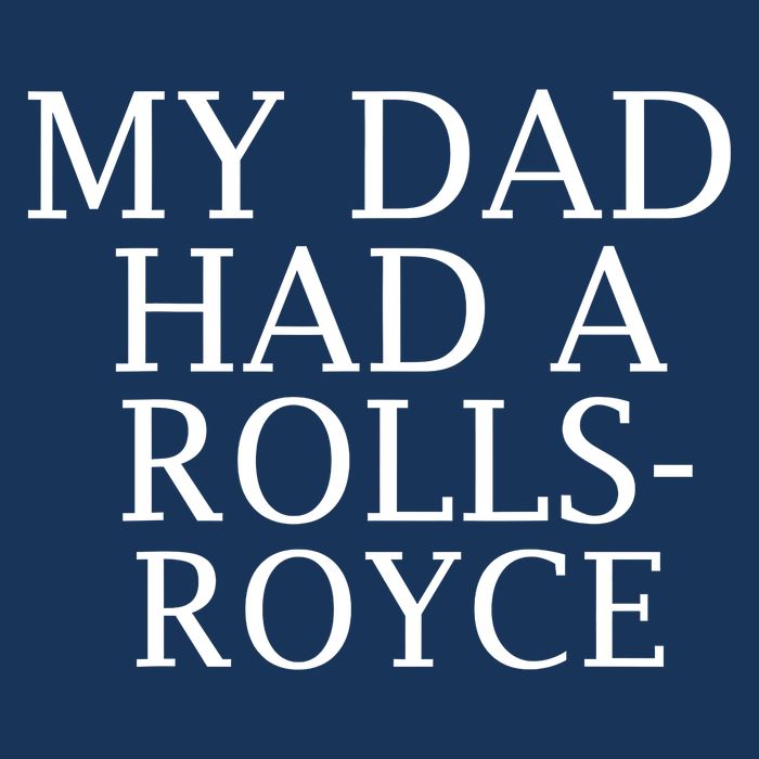 My Dad Had A Rolls Royce Funny Infant Baby Jersey Bodysuit