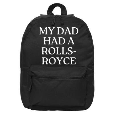 My Dad Had A Rolls Royce 16 in Basic Backpack