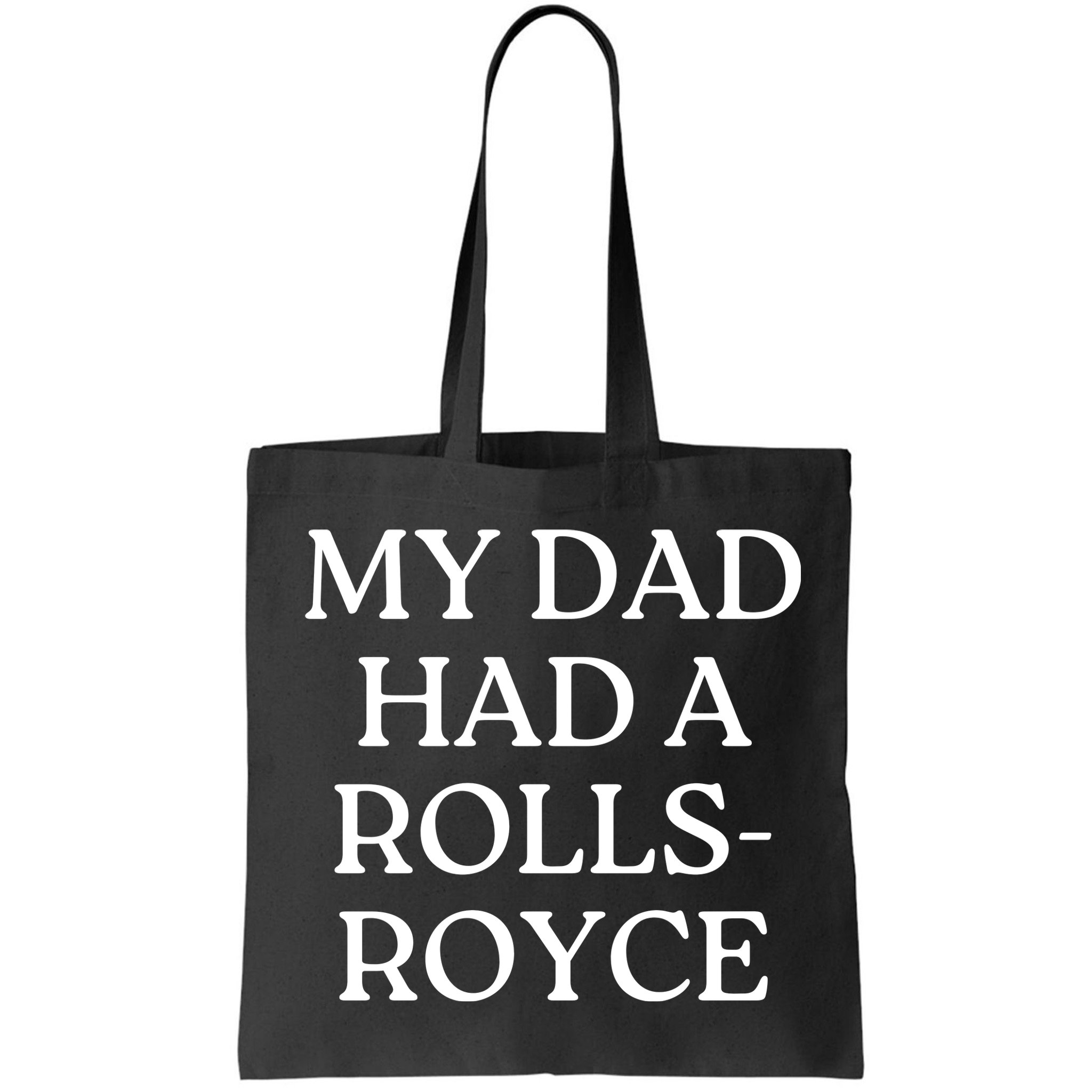 My Dad Had A Rolls Royce Bag