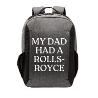 My Dad Had A Rolls Royce Vector Backpack