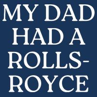 My Dad Had A Rolls Royce Infant Baby Jersey Bodysuit