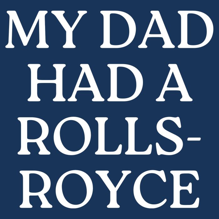 My Dad Had A Rolls Royce Infant Baby Jersey Bodysuit