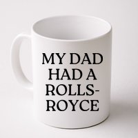 My Dad Had A Rolls Royce Mug