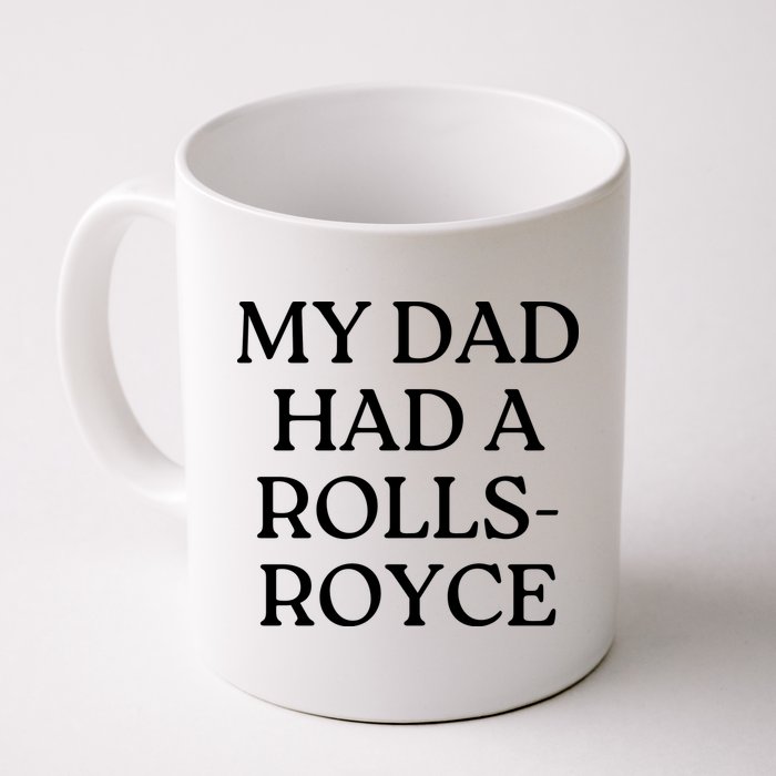 My Dad Had A Rolls Royce Mug