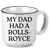 My Dad Had A Rolls Royce 15oz Campfire Ceramic Mug