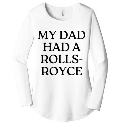My Dad Had A Rolls Royce Women's Perfect Tri Tunic Long Sleeve Shirt