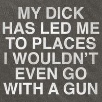 My Dick Has Led Me To Places I Woun't Even Go With A Gun Cotton Canvas Backpack