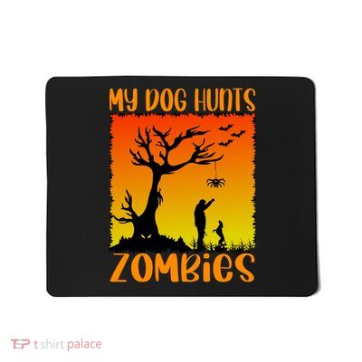 My Dog Hunts Zombies Halloween Mousepad