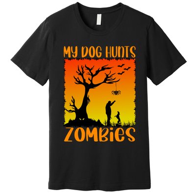 My Dog Hunts Zombies Halloween Premium T-Shirt