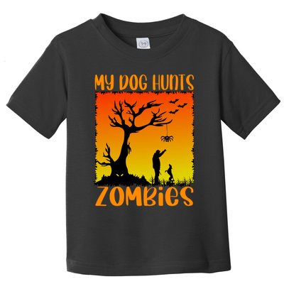 My Dog Hunts Zombies Halloween Toddler T-Shirt