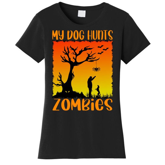 My Dog Hunts Zombies Halloween Women's T-Shirt