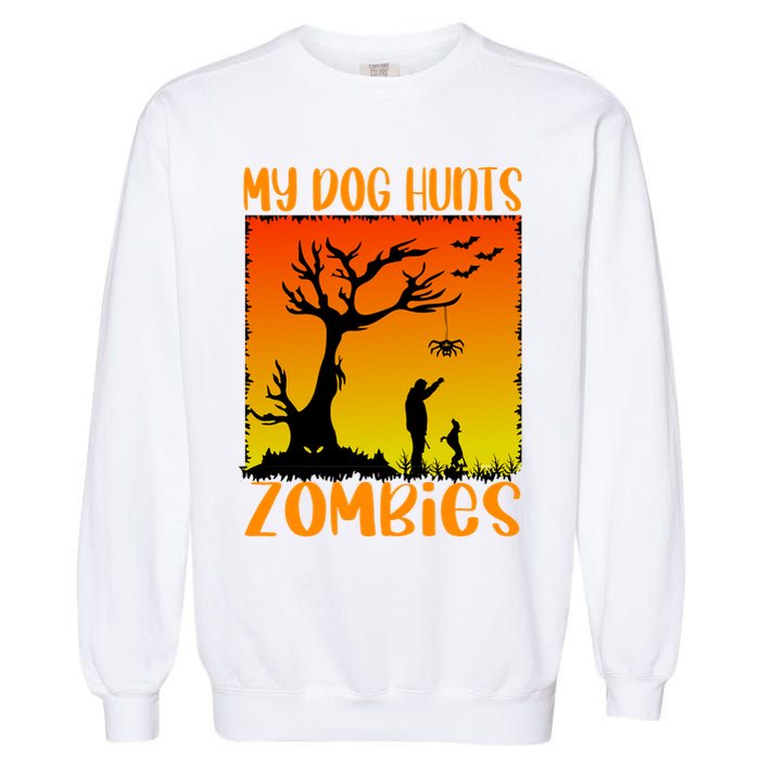 My Dog Hunts Zombies Halloween Garment-Dyed Sweatshirt