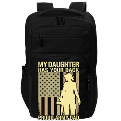 My Daughter Has Your Back Cute Gift Proud Army Dad Military Father Great Gift Impact Tech Backpack