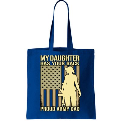 My Daughter Has Your Back Cute Gift Proud Army Dad Military Father Great Gift Tote Bag