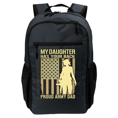 My Daughter Has Your Back Cute Gift Proud Army Dad Military Father Great Gift Daily Commute Backpack