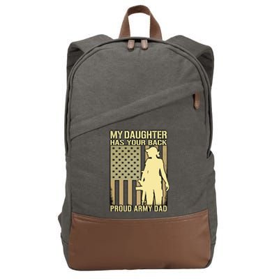 My Daughter Has Your Back Cute Gift Proud Army Dad Military Father Great Gift Cotton Canvas Backpack