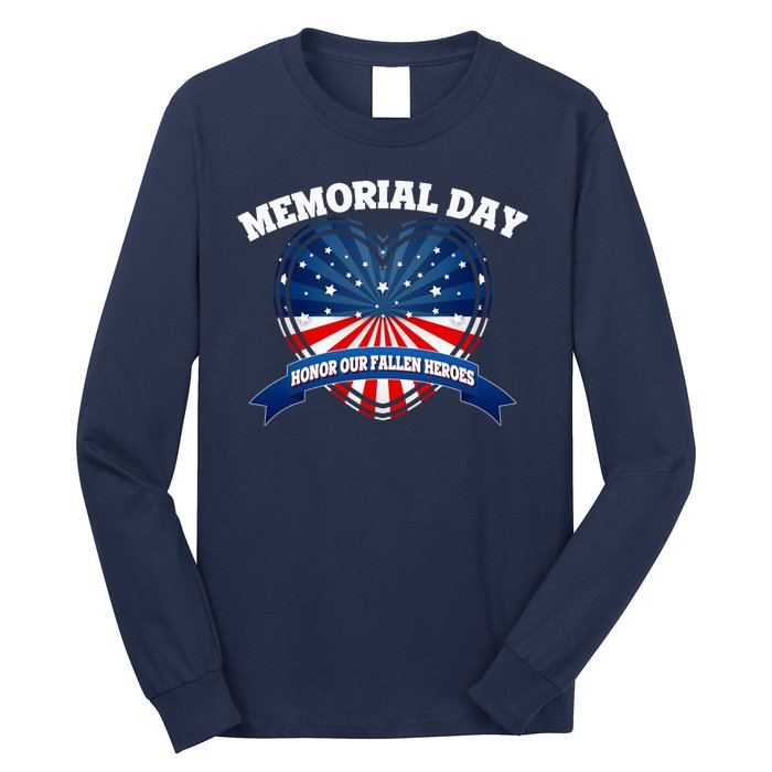 Memorial Day Honor Our Fallen Heroes Long Sleeve Shirt