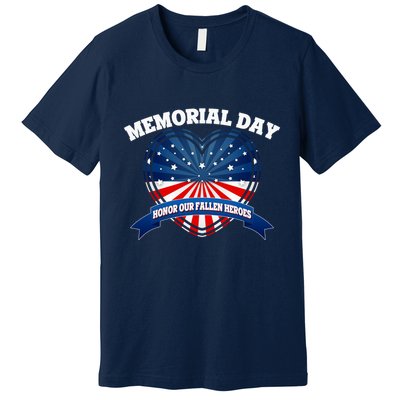 Memorial Day Honor Our Fallen Heroes Premium T-Shirt