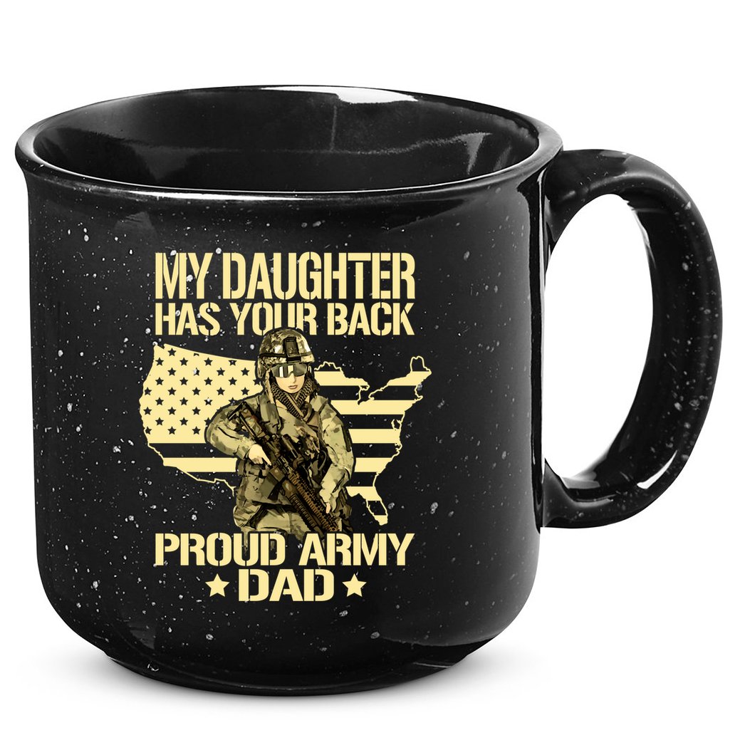 My Daughter Has Your Back Gift Proud Army Dad Military Father Gift 15oz Campfire Ceramic Mug