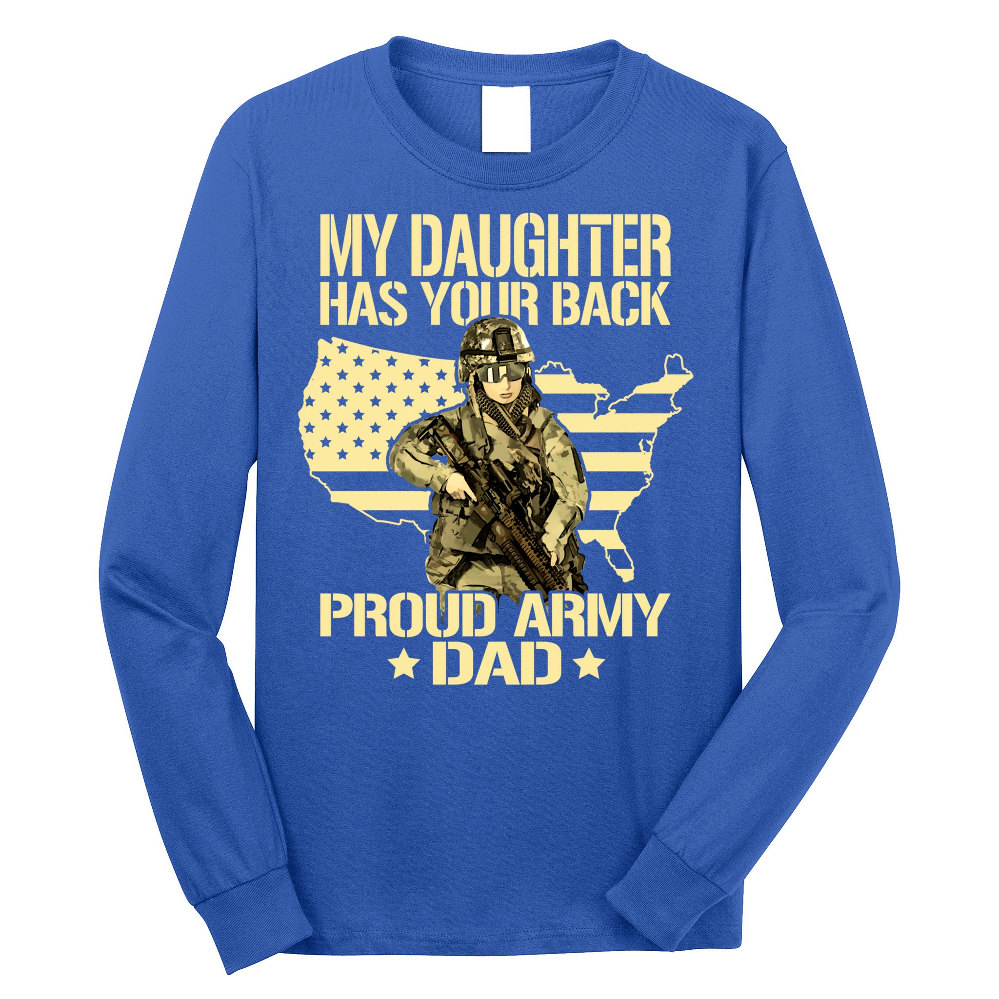 My Daughter Has Your Back Gift Proud Army Dad Military Father Gift Long Sleeve Shirt