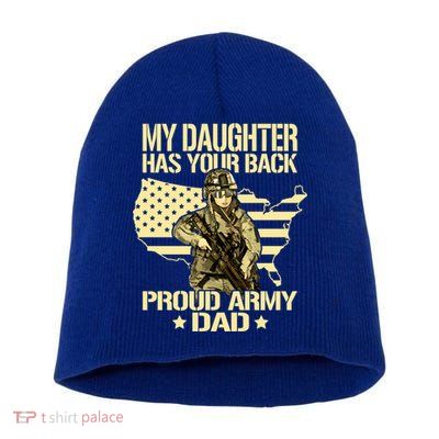 My Daughter Has Your Back Gift Proud Army Dad Military Father Gift Short Acrylic Beanie