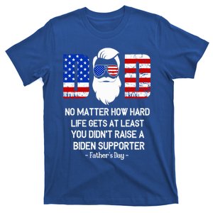 My Dad Happy Father's Day Day No Matter How Hard Life Gets Gift T-Shirt