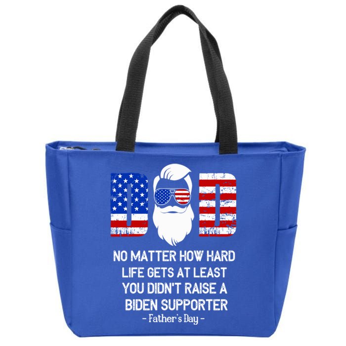 My Dad Happy Father's Day Day No Matter How Hard Life Gets Gift Zip Tote Bag