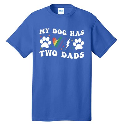 My Dog Has Two Dads Funny Pride Lgbt Lgbtq Rainbow Gift Tall T-Shirt