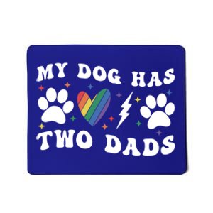 My Dog Has Two Dads Funny Pride Lgbt Lgbtq Rainbow Gift Mousepad