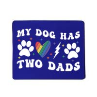 My Dog Has Two Dads Funny Pride Lgbt Lgbtq Rainbow Gift Mousepad