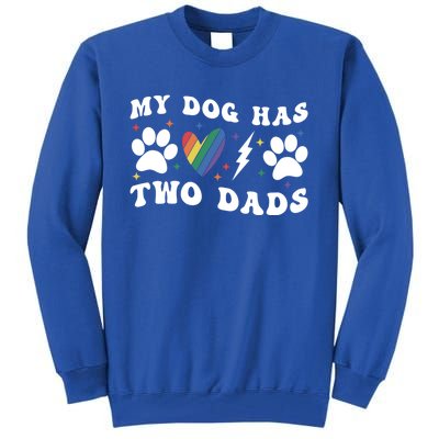 My Dog Has Two Dads Funny Pride Lgbt Lgbtq Rainbow Gift Tall Sweatshirt